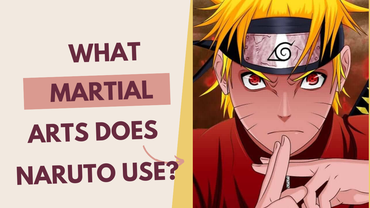 What Martial Arts Does Naruto Use