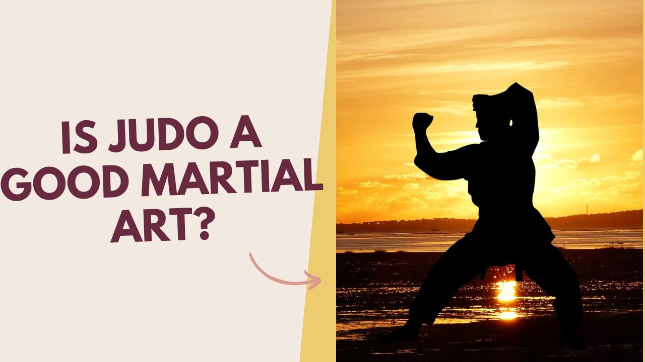 Is Judo a Good Martial Art?