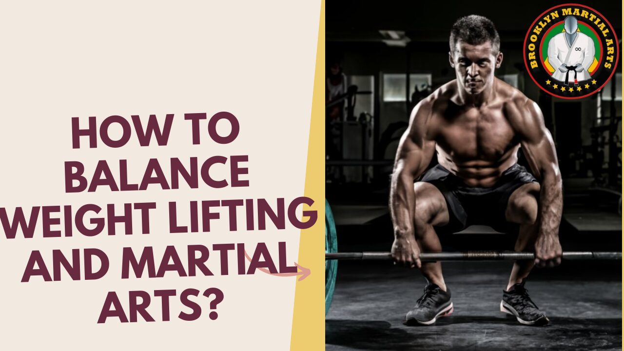 How to Balance Weight Lifting and Martial Arts?